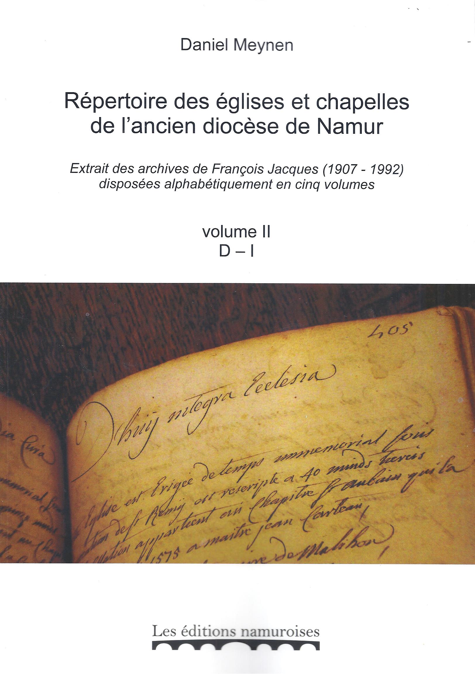 Répertoire des églises et chapelles de l'ancien diocèse de Namur, Volume II, D-I