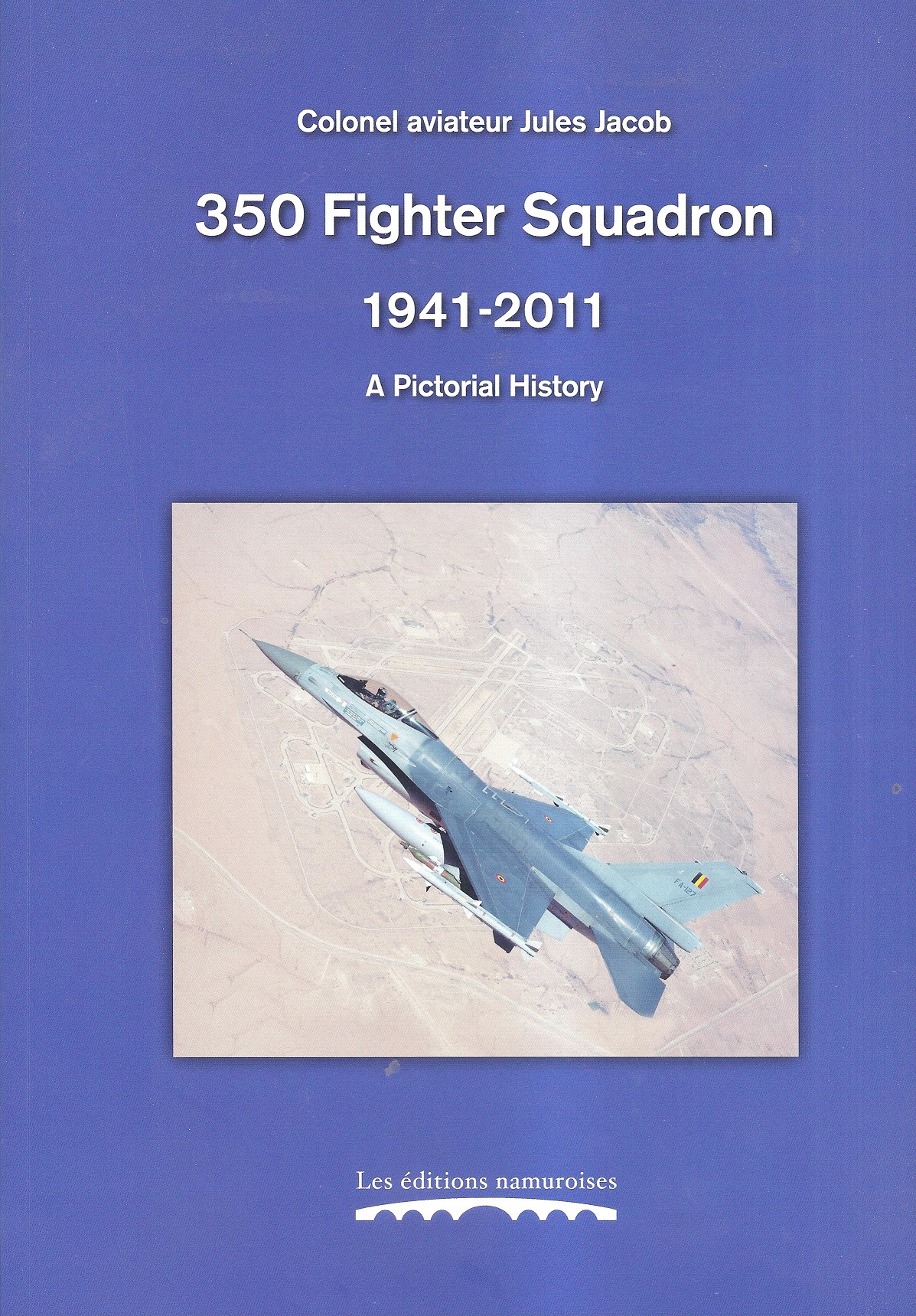 350 Fighter Squadron. 1941-2011. A Pictorial History