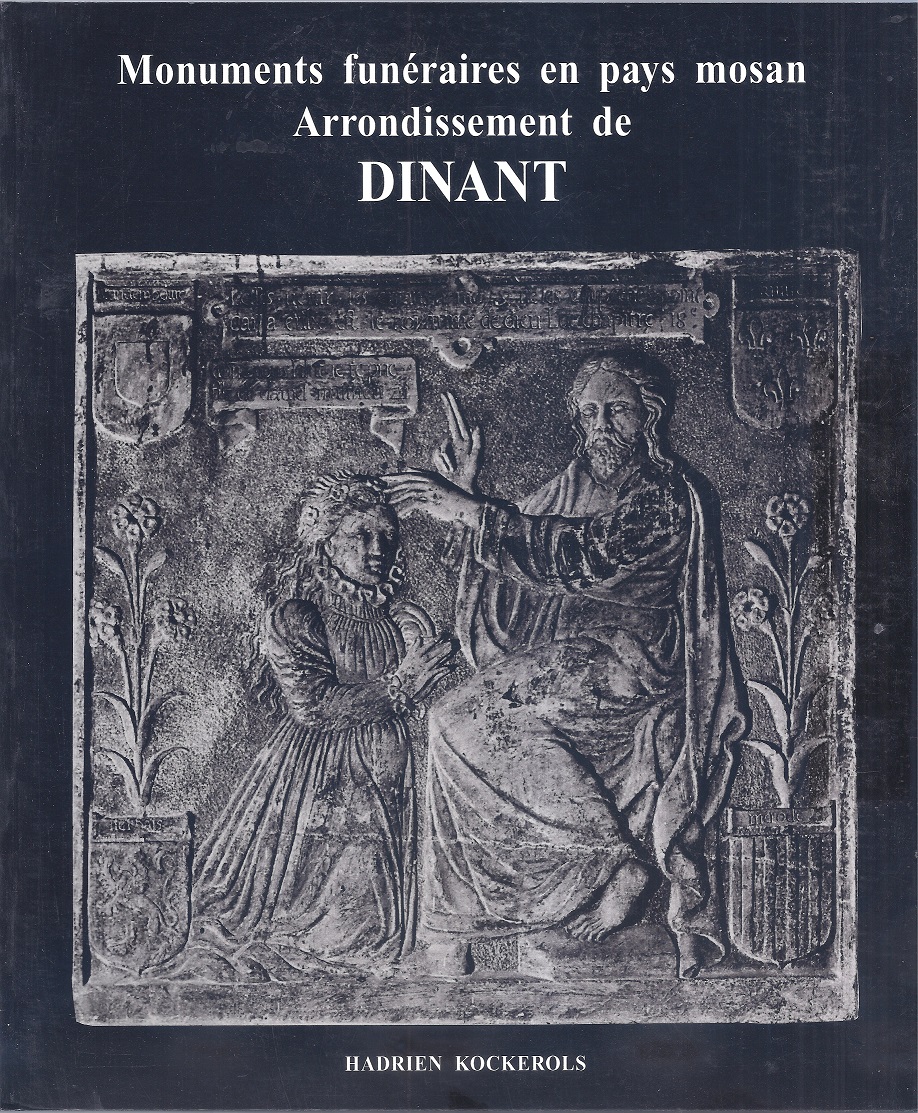 Monuments funéraires en pays mosan - Vol 3 : arrondissement de Dinant