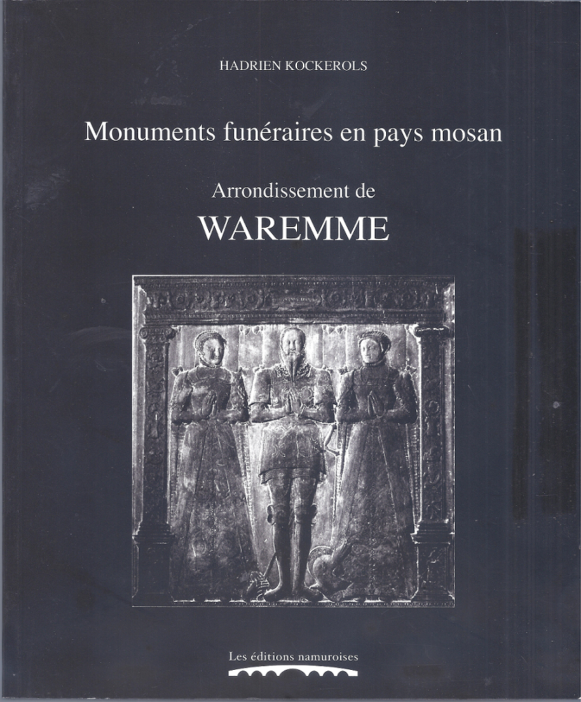 Monuments funéraires en pays mosan - Vol 7 : arrondissement Waremme
