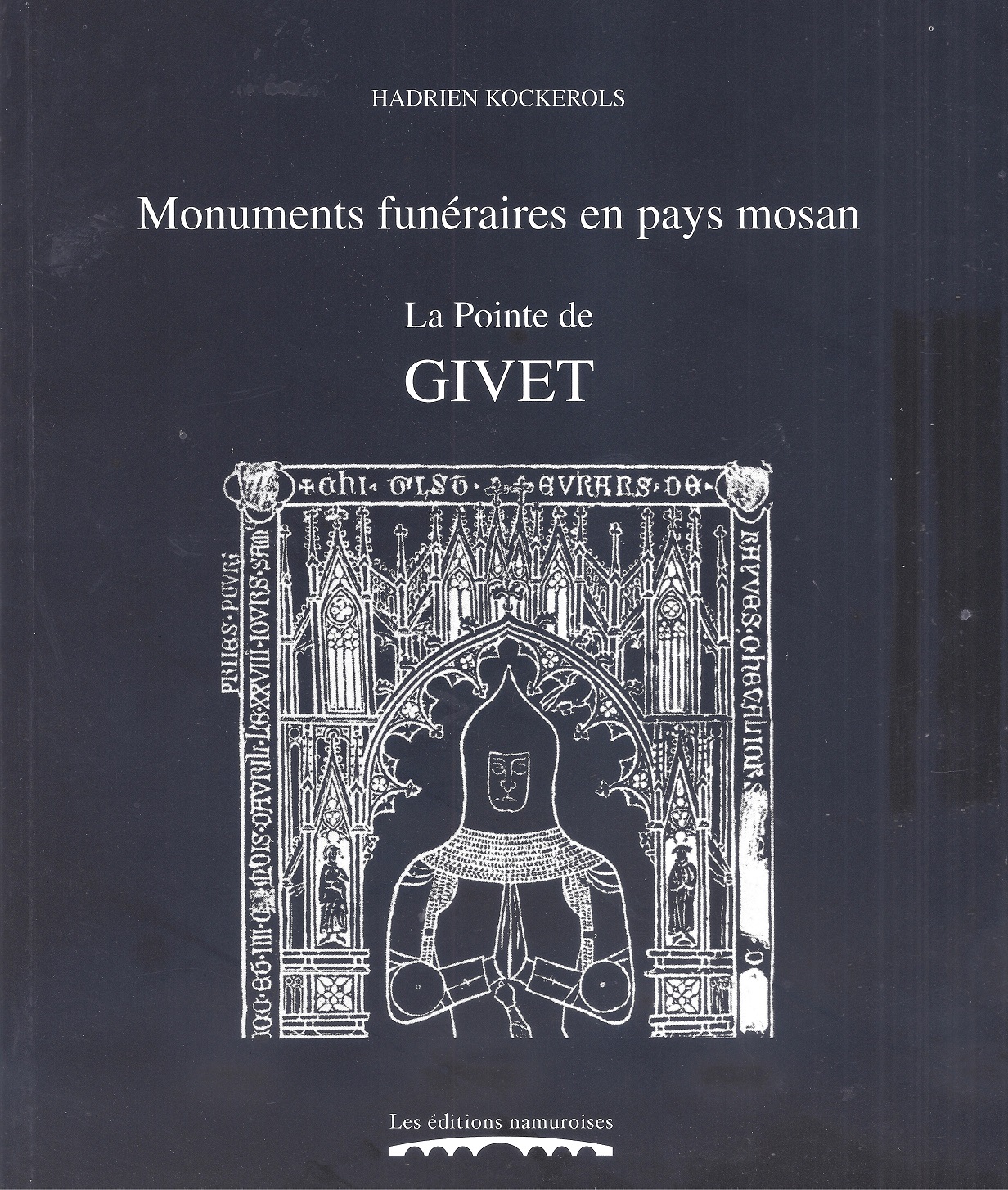 Monuments funéraires en pays mosan - Vol 6 : La Pointe de Givet