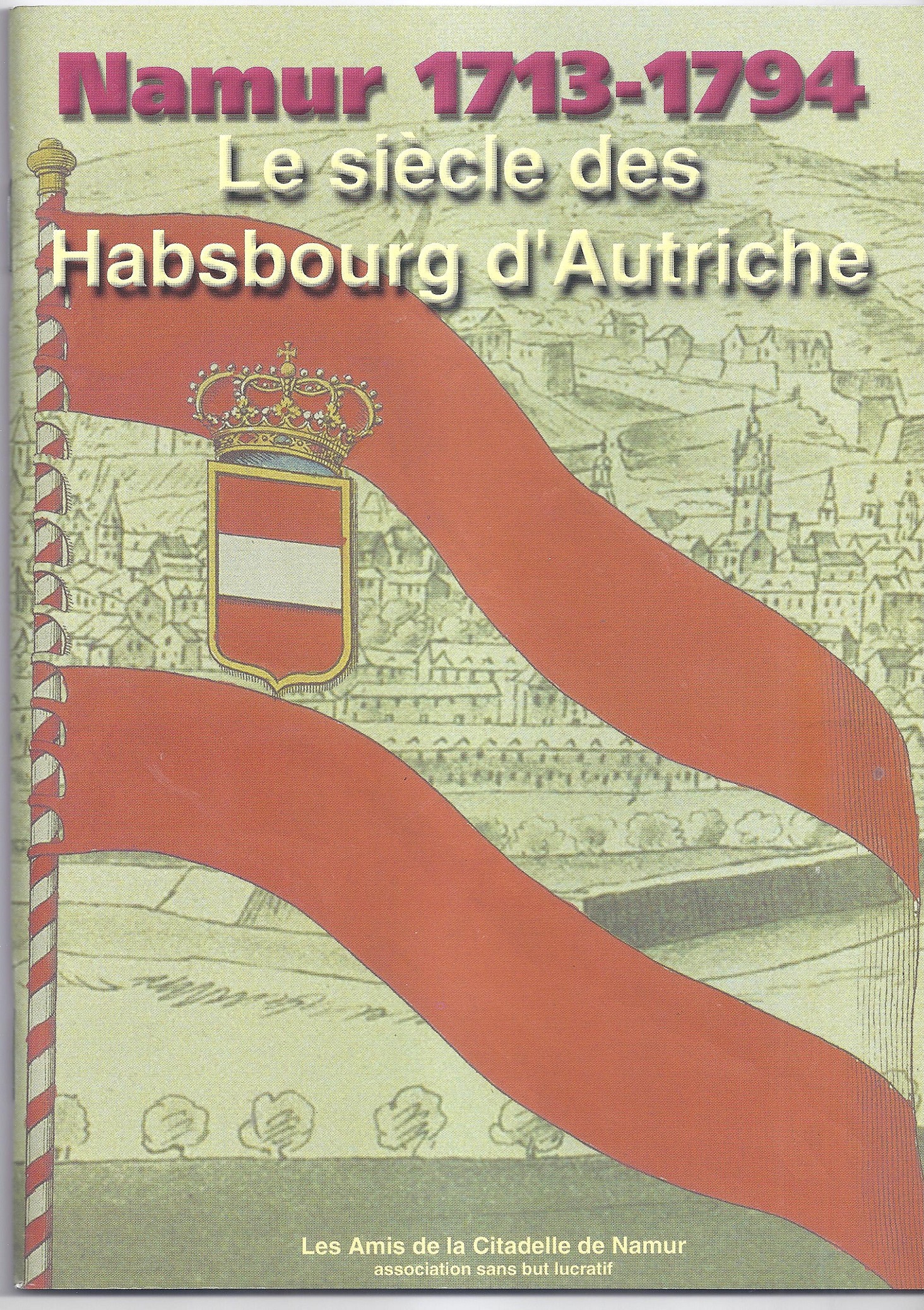Namur 1713-1794. Le siècle des Habsbourg d’Autriche