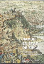 Namur en état de siège. De Jules César au général Hodges