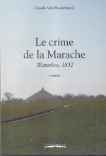 Le crime de la Marache. Waterloo, 1832