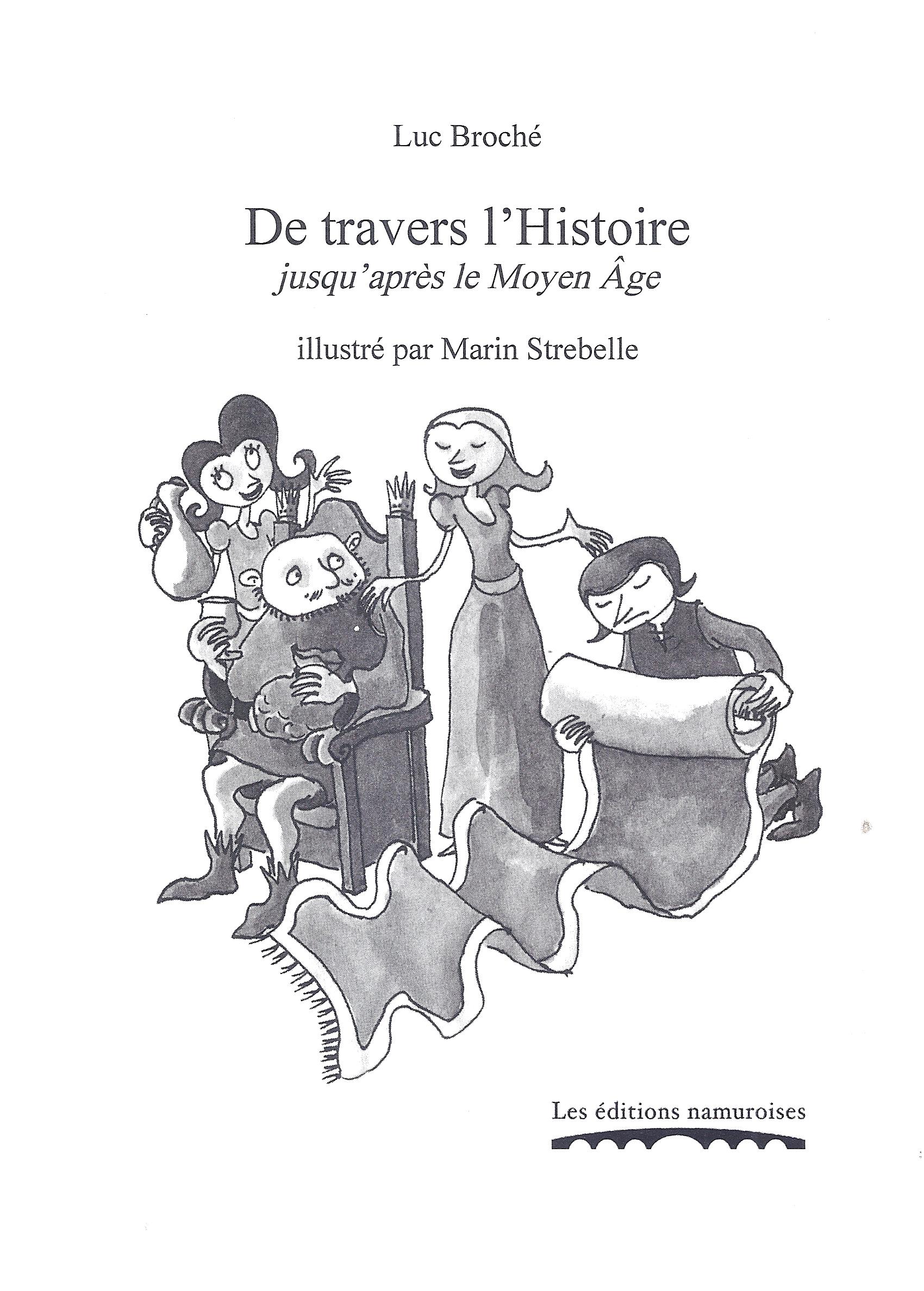De travers l’Histoire. Jusqu’après le Moyen Âge