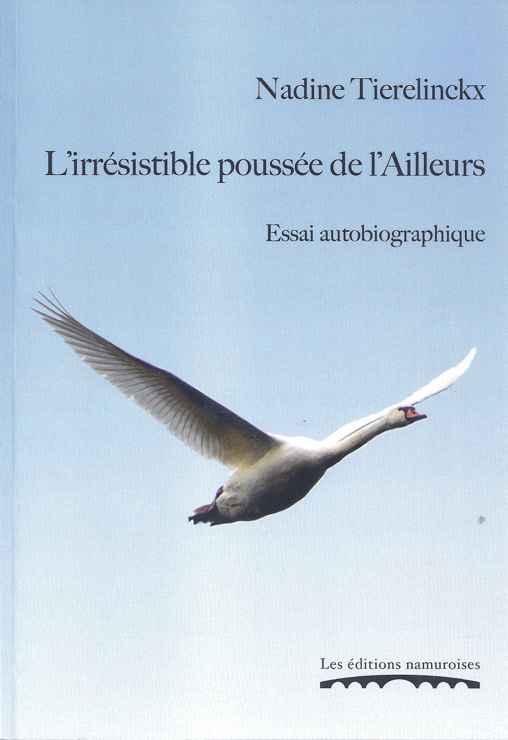 L'irrésistible poussée de l'Ailleurs. Essai autobiographique