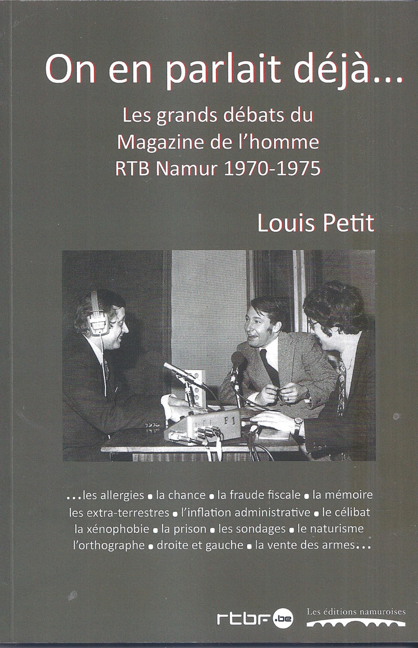 On en parlait déjà. Les grands débats du Magazine de l’homme. RTB Namur 1970-1975