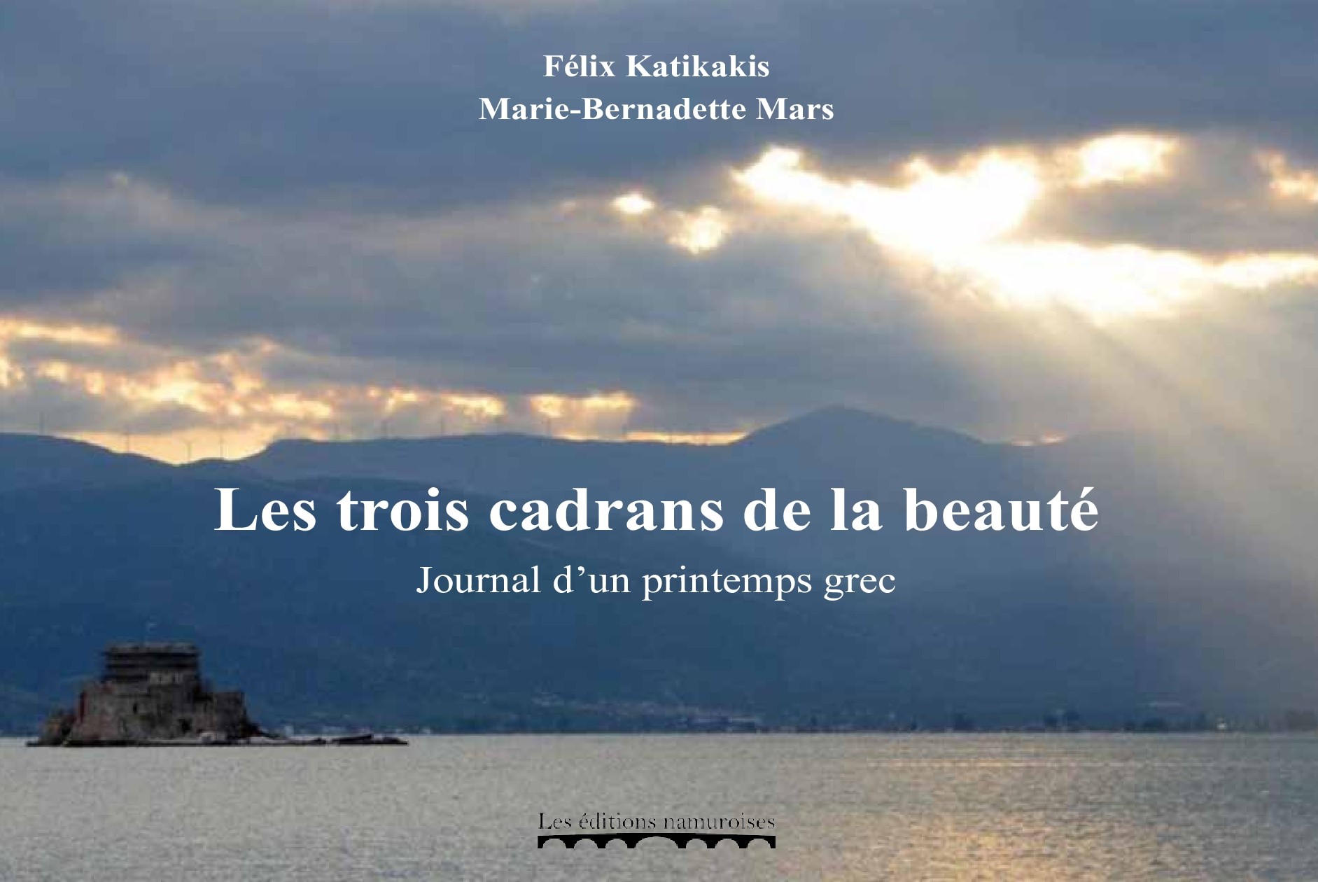 Les trois cadrans de la beauté. Journal d'un printemps grec